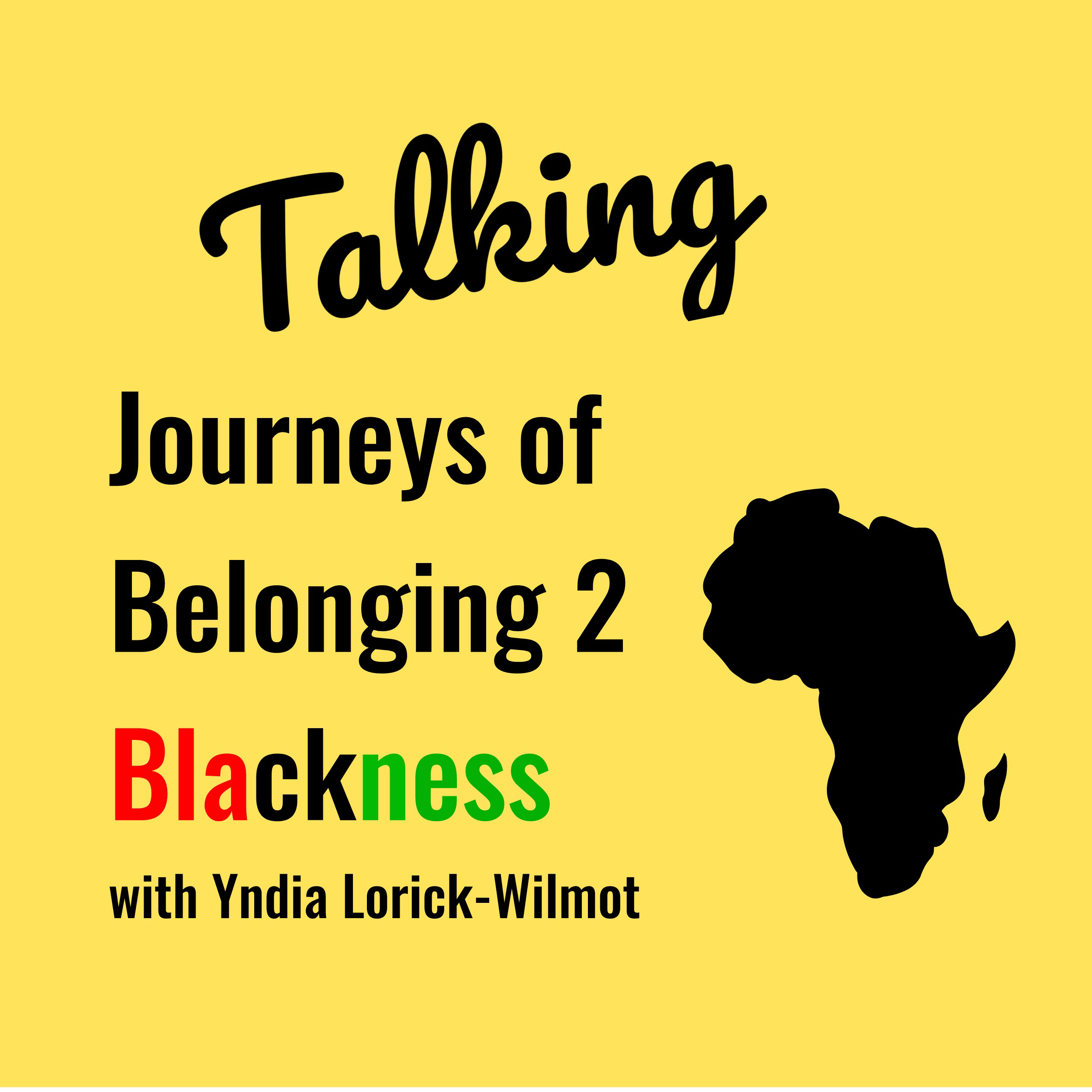 A highlight from Talking Journeys of Belonging 2 Blackness- Podcast Episode 019: Mahogany L. Browne