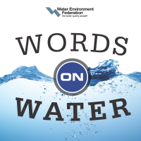 A highlight from Words On Water #187: Sam Villegas on Using a Biosolids Communications Toolkit