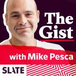 Slate's The Gist