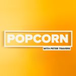 Popcorn with Peter Travers