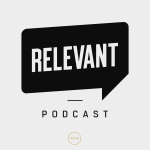 Relevant Podcast