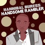 Hannibal Buress: Handsome Rambler