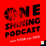 One Shining Podcast with Titus and Tate