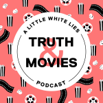 Tessa Thompson, Emma Thompson And Bill discussed on Truth and Movies: A Little White Lies Podcast