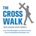The Cross Walk with Dcn. Kevin Endres