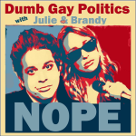 Dumb, Gay Politics