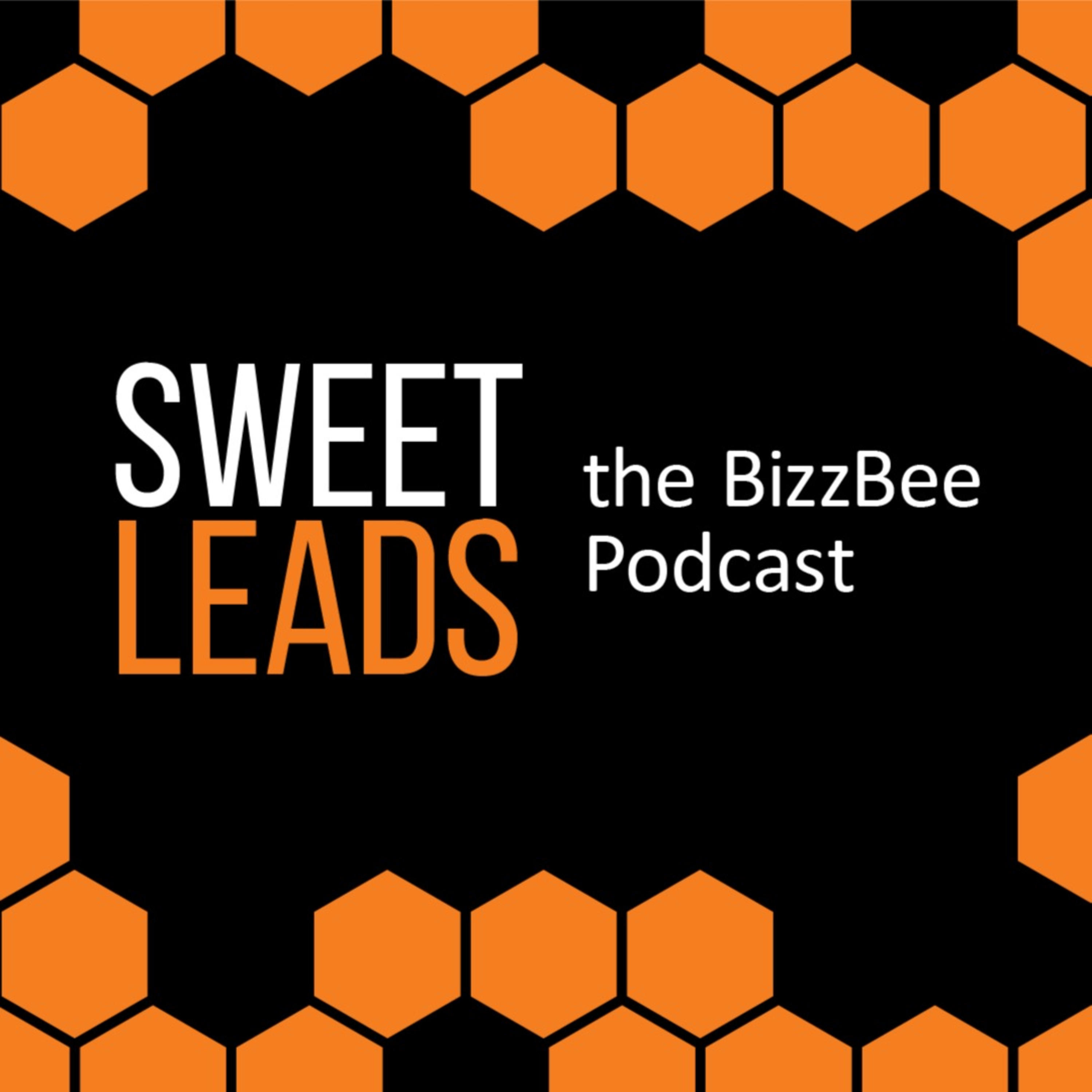 Sweet Leads - The BizzBee Podcast