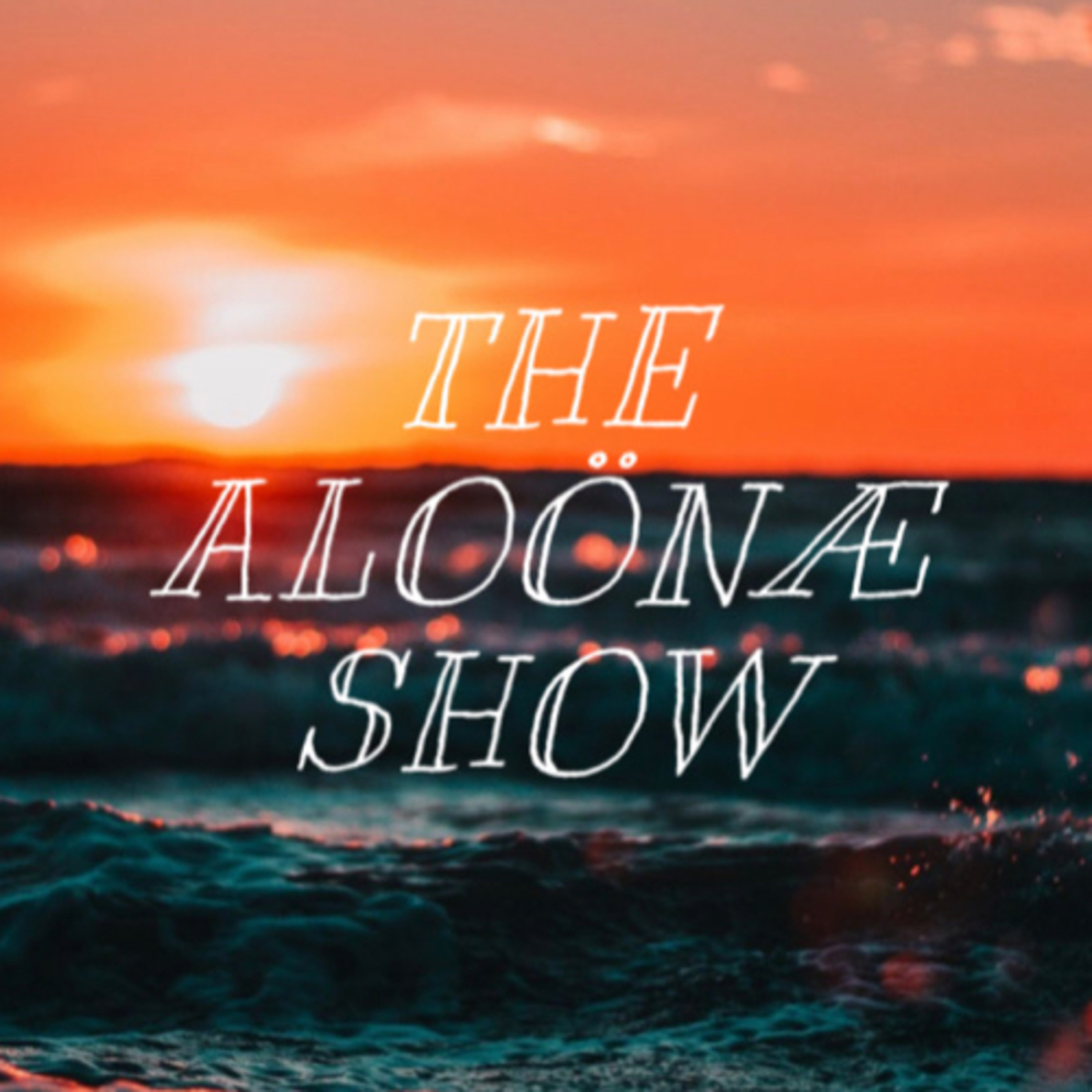 The Aloönæ Show